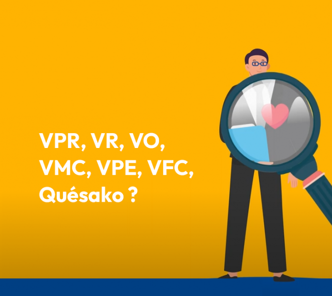 VPR, VR, VO, VMC, VPE, VFC, Quésako ?